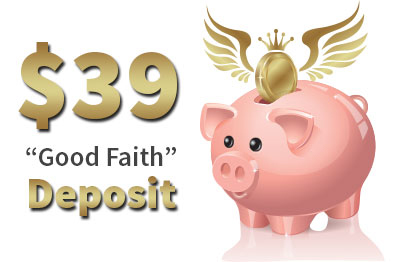 Piggy bank with coin in slot; Text: $39 "Good Faith" Deposit Piggy bank with coin in slot; Text: $39 "Good Faith" Deposit